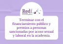 Terminar con el financiamiento público y premios a personas sancionadas por acoso sexual y laboral en la academia.