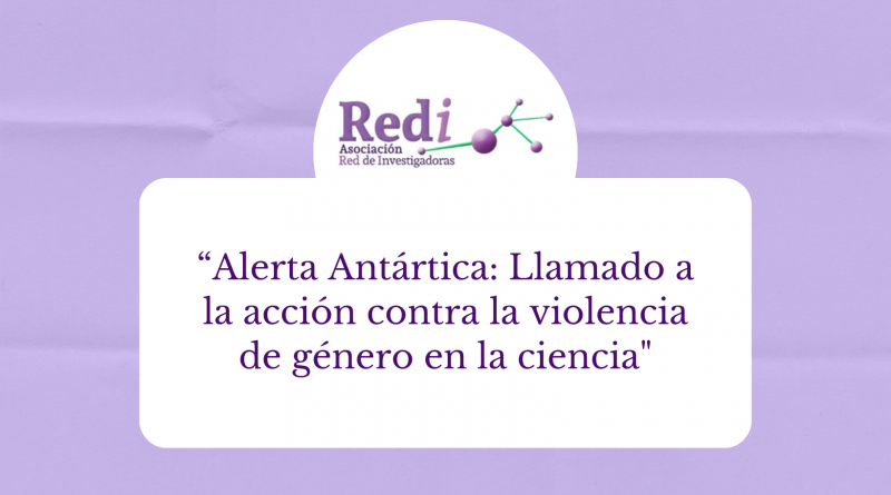 “Alerta Antártica: Llamado a la acción contra la violencia de género en la ciencia”